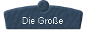  Die Gro�e 